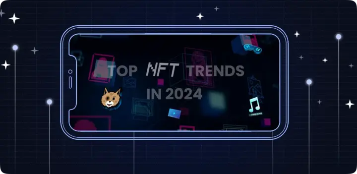 Top NFT Trends to Watch in 2024: Innovations Reshaping the Digital Landscape